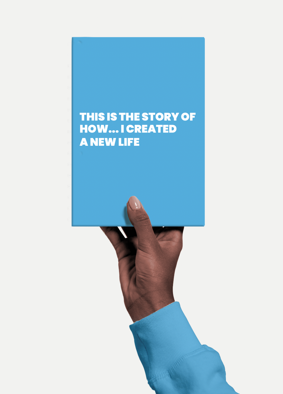 This is the Story of....How I Created a New Life: Hardcover Edition