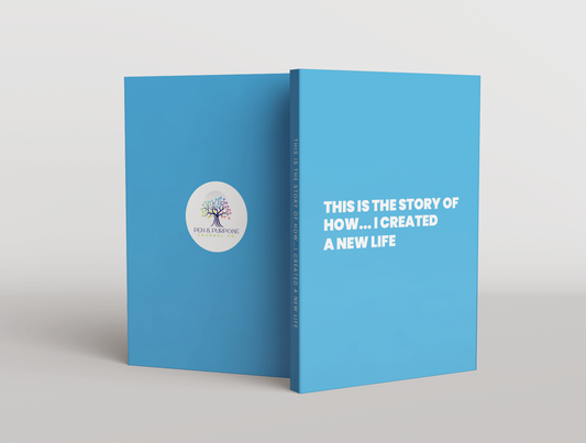 This is the Story of....How I Created a New Life: Hardcover Edition
