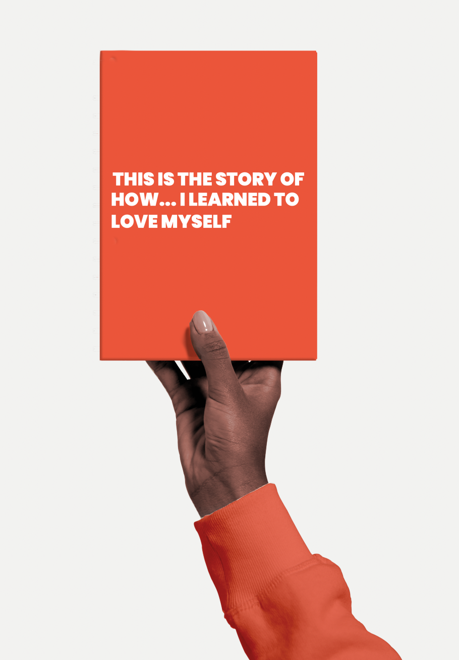 This Is the Story of How...I Learned to Love Myself: Hardcover Edition