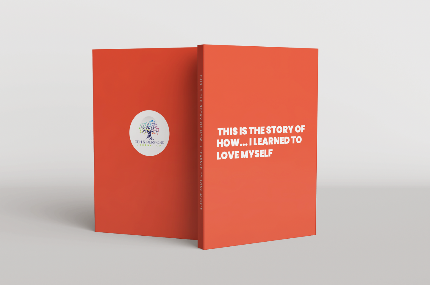 This Is the Story of How...I Learned to Love Myself: Hardcover Edition