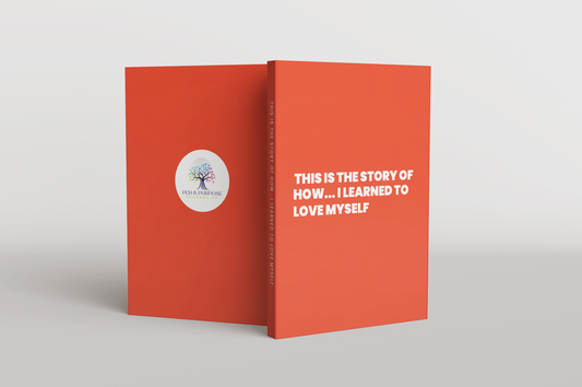 This Is the Story of How...I Learned to Love Myself: Hardcover Edition