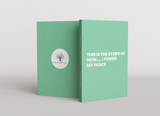 This is the Story of How...I Found My Peace: Hardcover Edition
